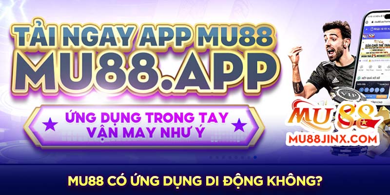 mu88-co-ung-dung-di-dong-khong